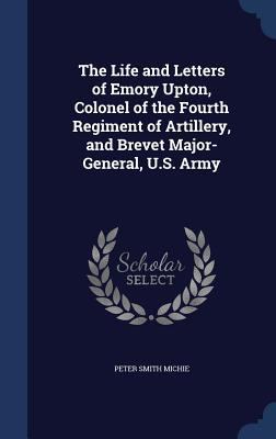 The Life and Letters of Emory Upton, Colonel of... 1298951968 Book Cover