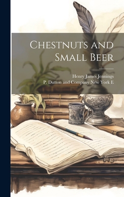 Chestnuts and Small Beer 1021091731 Book Cover