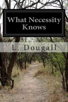 What Necessity Knows 1499320396 Book Cover