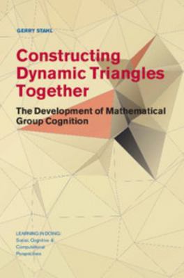 Constructing Dynamic Triangles Together 1107127912 Book Cover