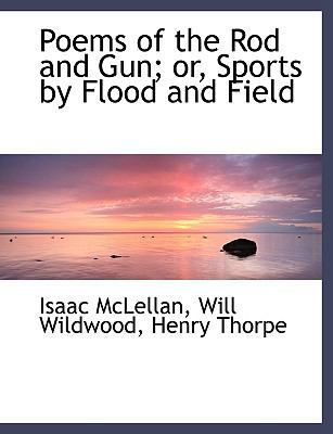 Poems of the Rod and Gun; Or, Sports by Flood a... 1140447343 Book Cover