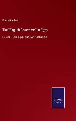 The "English Governess" in Egypt: Harem Life in... 3752561157 Book Cover