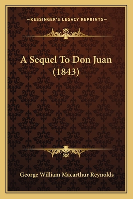 A Sequel To Don Juan (1843) 116646119X Book Cover