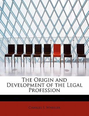 The Origin and Development of the Legal Profession 1115425714 Book Cover