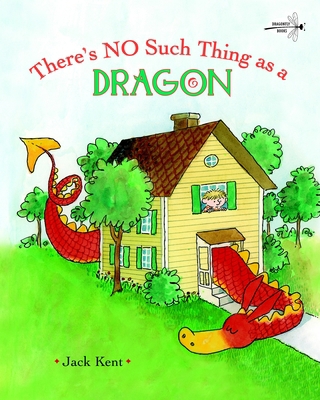 There's No Such Thing as a Dragon 0375851372 Book Cover