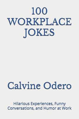100 Workplace Jokes: Hilarious Experiences, Fun... B0F3T5FNR7 Book Cover