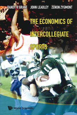 The Economics of Intercollegiate Sports 9812568794 Book Cover