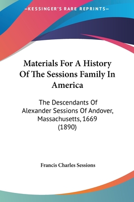 Materials For A History Of The Sessions Family ... 1161903968 Book Cover