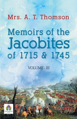 Memoirs of the Jacobites of 1715 & 1745 Volume ... 9392554931 Book Cover