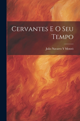 Cervantes E O Seu Tempo [Portuguese] 1021345059 Book Cover