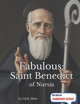 The Fabulous: Saint Benedict of Nursia            Book Cover