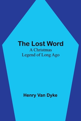 The Lost Word: A Christmas Legend of Long Ago 935738667X Book Cover