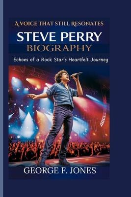 Steve Perry Biography: Echoes of a Rock Star's ...            Book Cover