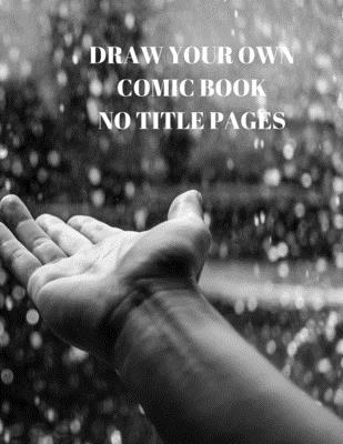 Draw Your Own Comic Book No Title Pages: 90 Pag... 1088496180 Book Cover