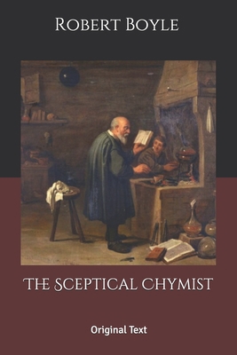 The Sceptical Chymist: Original Text B086FW87C7 Book Cover