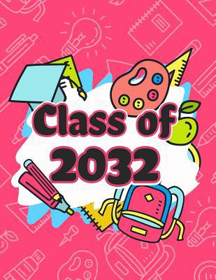 Class of 2032: Funny Back To School notebook, G... 1072968185 Book Cover