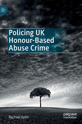 Policing UK Honour-Based Abuse Crime 3030184293 Book Cover