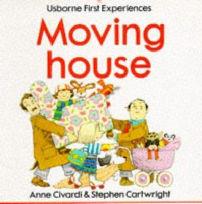 Moving House (Usborne First Experience) 0746012810 Book Cover