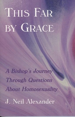This Far by Grace: A Bishop's Journey Through Q... 1561012246 Book Cover