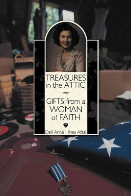 Treasures in the Attic: Gifts from a Woman of F... 1449723861 Book Cover