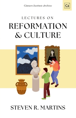 Lectures on Reformation & Culture: Cántaro Inst... 1990771742 Book Cover