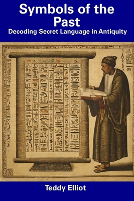 Symbols of the Past: Decoding Secret Language i... B0CFDKP14F Book Cover