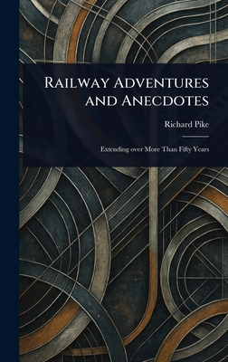 Railway Adventures and Anecdotes 1023390906 Book Cover