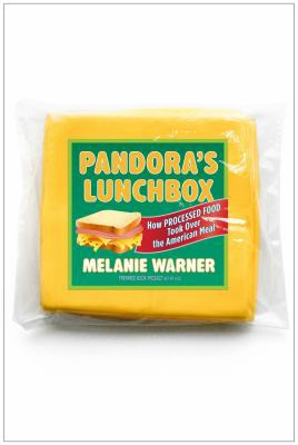 Pandora's Lunchbox: How Processed Food Took Ove... 145166673X Book Cover