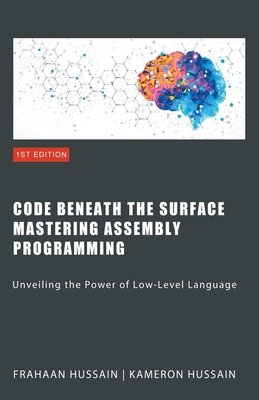 Code Beneath the Surface: Mastering Assembly Pr... B0CKTXTG7J Book Cover