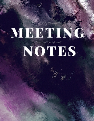 My Boring Meeting Survival Guide and Notes: 8.5... 108642770X Book Cover