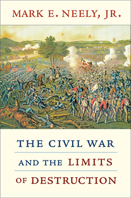 The Civil War and the Limits of Destruction B004DHR9PK Book Cover