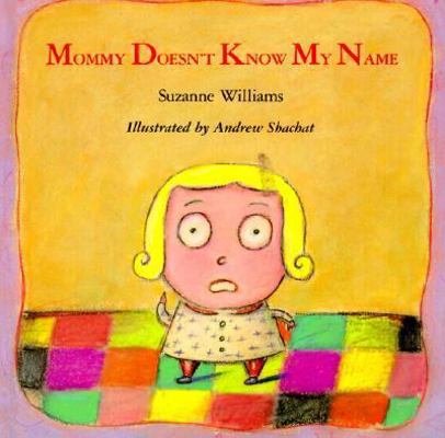 Mommy Doesn't Know My Name 0613376544 Book Cover