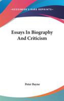 Essays In Biography And Criticism 0548149410 Book Cover