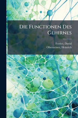 Die Functionen Des Gehirnes 1246982668 Book Cover