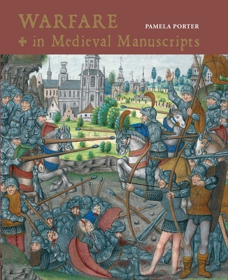 Medieval Warfare in Manuscripts (Medieval Life in Manuscripts)