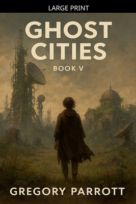 Ghost Cities [Large Print] B0GJCXS6G5 Book Cover