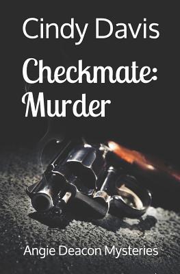Checkmate: Murder: Angie Deacon Mysteries 1729136575 Book Cover