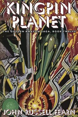 Kingpin Planet: The Golden Amazon Saga, Book Tw... 1479401137 Book Cover