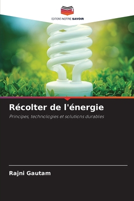 Récolter de l'énergie [French] 6207608763 Book Cover