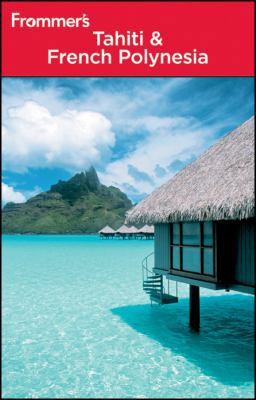 Frommer's Tahiti & French Polynesia 0470618280 Book Cover
