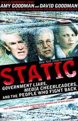 Static: Government Liars, Media Cheerleaders, a... 1401309143 Book Cover