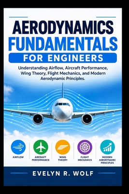 Aerodynamics Fundamentals for Engineers: Unders... B0HJW5DV76 Book Cover