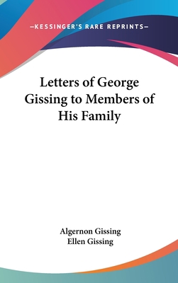 Letters of George Gissing to Members of His Family 1436678889 Book Cover