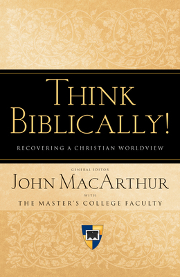 Think Biblically!: Recovering a Christian World... 1433503980 Book Cover