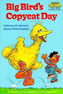 Big Bird's Copycat Day: Featuring Jim Henson's ... 080853405X Book Cover