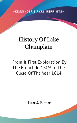 History Of Lake Champlain: From It First Explor... 0548354812 Book Cover