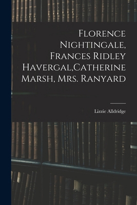 Florence Nightingale, Frances Ridley Havergal, ... 1017882673 Book Cover