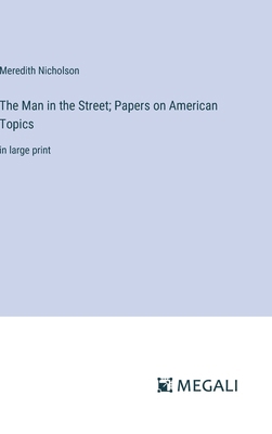 The Man in the Street; Papers on American Topic... 3387309252 Book Cover