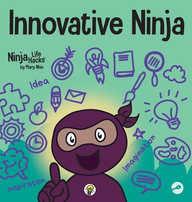 Innovative Ninja: A STEAM Book for Kids About I... 1637312024 Book Cover