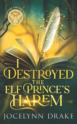 I Destroyed the Elf Prince's Harem B0DDXJZ32J Book Cover